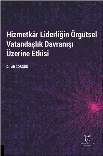 Hizmetkâr Liderliğin Örgütsel Vatandaşlık Davranışı Üzerine Etkisi