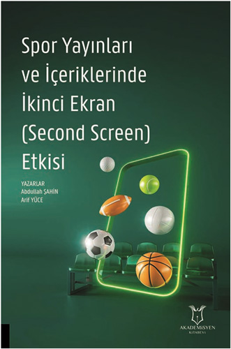 Spor Yayınları ve İçeriklerinde İkinci Ekran (Second Screen) Etkisi