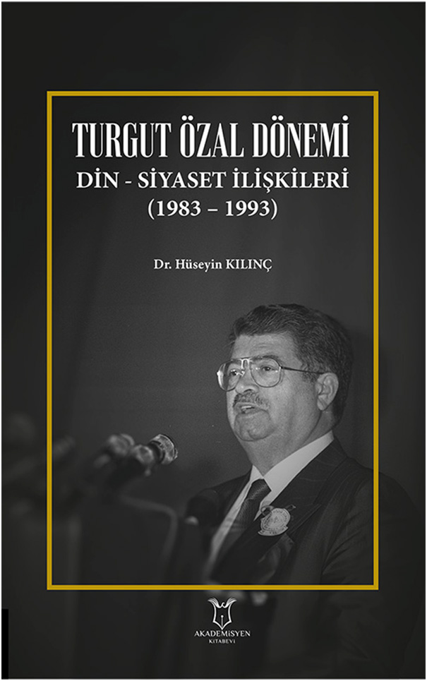 Turgut Özal Dönemi Din-Siyaset İlişkileri (1983 - 1993)