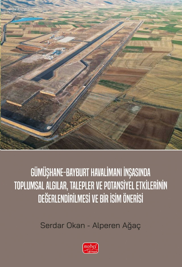 Gümüşhane-Bayburt Havalimanı İnşasında Toplumsal Algılar, Talepler ve Potansiyel Etkilerinin Değerlendirilmesi ve Bir İsim Önerisi