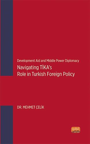 Development Aid and Middle Power Diplomacy: Navigating TİKA’s Role in Turkish Foreign Policy