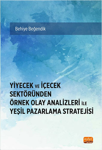 Yiyecek ve İçecek Sektöründen Örnek Olay Analizleri ile Yeşil Pazarlama Stratejisi