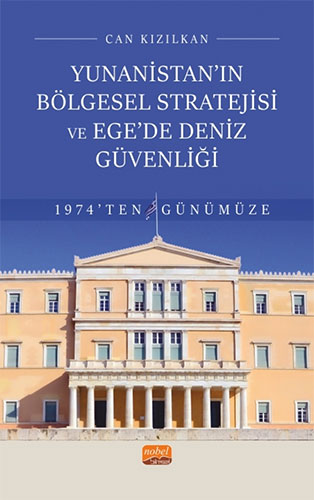 Yunanistan’ın Bölgesel Stratejisi ve Ege’de Deniz Güvenliği