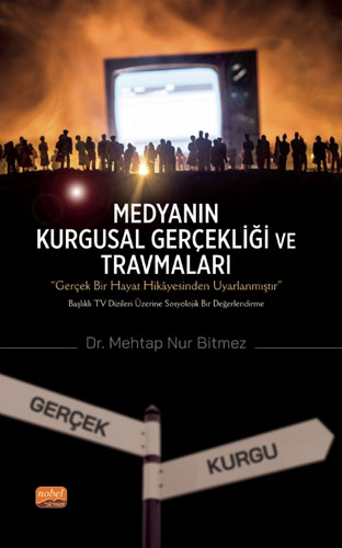 Medyanın Kurgusal Gerçekliği ve Travmaları