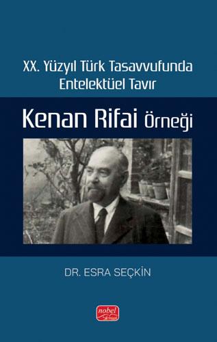 XX. Yüzyıl Türk Tasavvufunda Entelektüel Tavır - Kenan Rifai Örneği