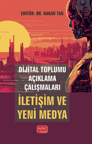 Dijital Toplumu Açıklama Çalışmaları - İletişim ve Yeni Medya