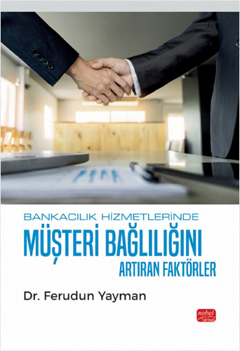 Bankacılık Hizmetlerinde Müşteri Bağlılığını Artıran Faktörler