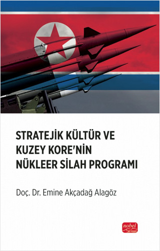 Stratejik Kültür ve Kuzey Kore’nin Nükleer Silah Programı