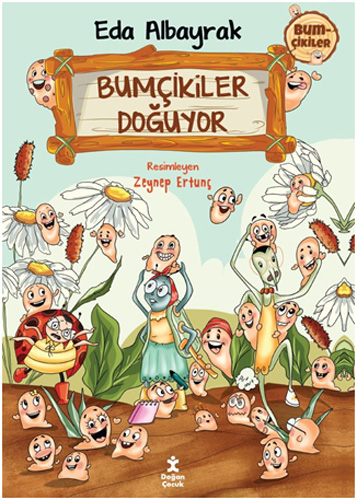 Bumçikiler 1- Bumçikiler Doğuyor