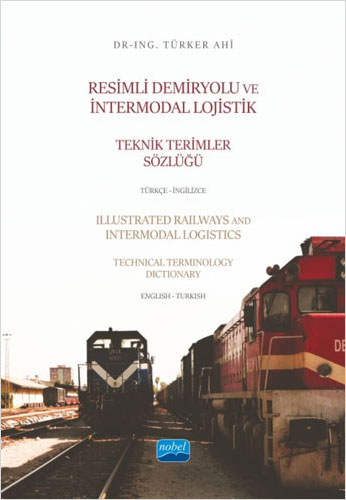 Resimli Demiryolu ve İntermodal Lojistik Teknik Terimler Sözlüğü 