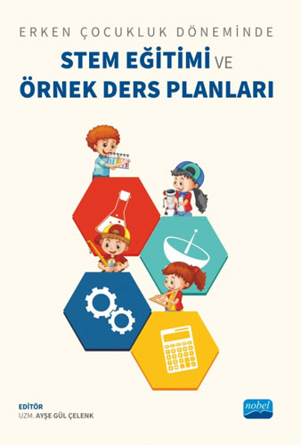 Erken Çocukluk Döneminde STEM Eğitimi ve Örnek Ders Planları