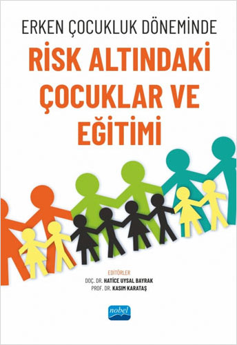 Erken Çocukluk Döneminde Risk Altındaki Çocuklar ve Eğitimi