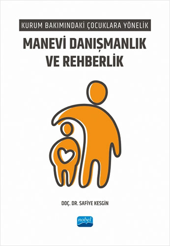 Kurum Bakımındaki Çocuklara Yönelik Manevi Danışmanlık ve Rehberlik