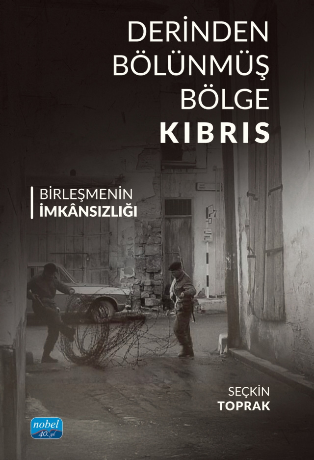 Derinden Bölünmüş Bölge Kıbrıs - Birleşmenin İmkânsızlığı