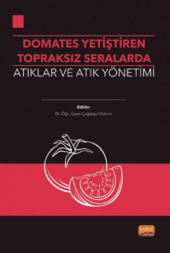 Domates Yetiştirilen Topraksız Seralarda Atıklar ve Atık Yönetimi