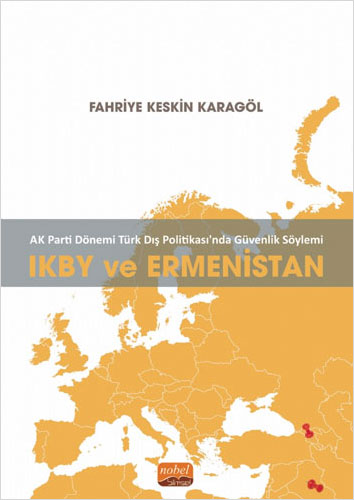 AK Parti Dönemi Türk Dış Politikasında Güvenlik Söylemi - IKBY ve Ermenistan