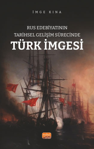 Rus Edebiyatının Tarihsel Gelişim Sürecinde Türk İmgesi