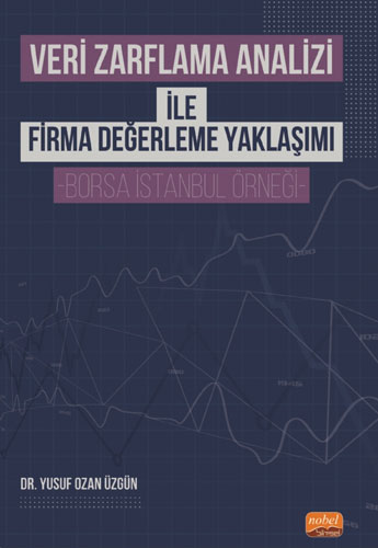 Veri Zarflama Analizi ile Firma Değerleme Yaklaşımı - Borsa İstanbul Örneği