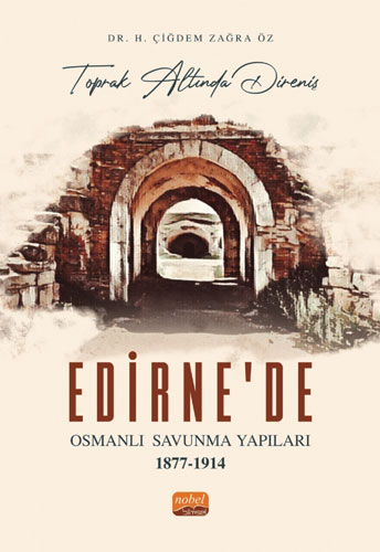 Edirne'de Osmanlı Savunma Yapıları 1877-1914