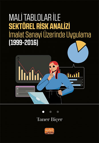 Mali Tablolar ile Sektörel Risk Analizi İmalat Sanayi Üzerinde Uygulama