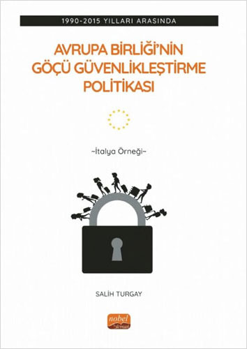 1990-2015 Yılları Arasında Avrupa Birliği'nin Göçü Güvenlikleştirme Politikası - İtalya Örneği