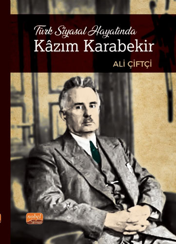 Türk Siyasal Hayatında Kâzım Karabekir