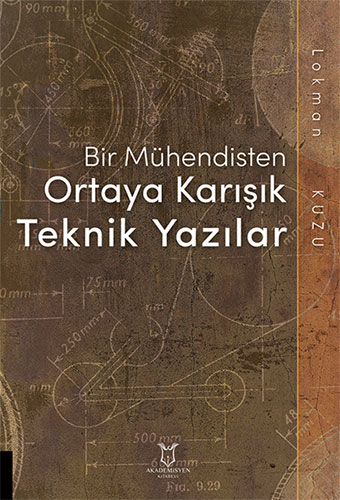 Bir Mühendisten Ortaya Karışık Teknik Yazılar