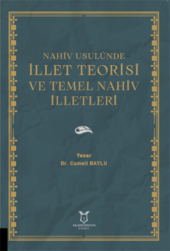 Nahiv Usulünde İllet Teorisi ve Temel Nahiv İlletleri