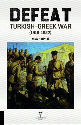 Defeat Turkish-Greek War (1919-1922)