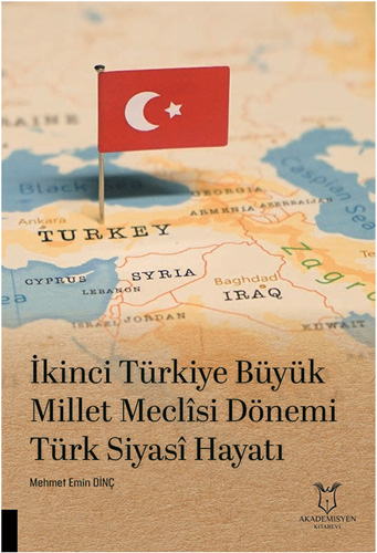 İkinci Türkiye Büyük Millet Meclisi Dönemi Türk Siyasî Hayatı