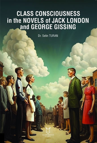 Class Consciousness in the Novels of Jack London and George Gissing