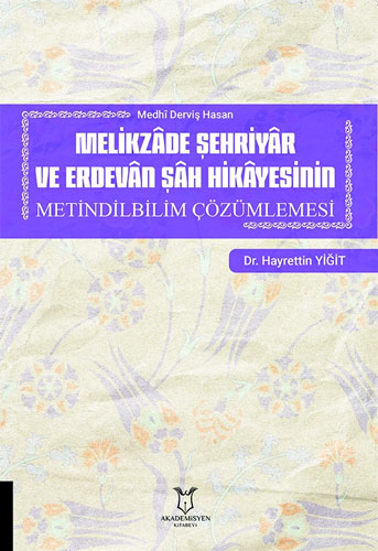 Melikzâde Şehriyâr ve Erdevân Şâh Hikâyesinin Metindilbilim Çözümlemesi