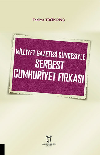 Milliyet Gazetesi Güncesiyle Serbest Cumhuriyet Fırkası