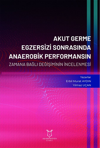 Akut Germe Egzersizi Sonrasında Anaerobik Performansın Zamana Bağlı Değişiminin İncelenmesi