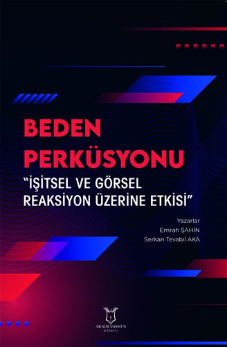 Beden Perküsyonu  - İşitsel ve Görsel Reaksiyon Üzerine Etkisi