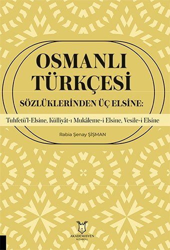 Osmanlı Türkçesi Sözlüklerinden Üç Elsine