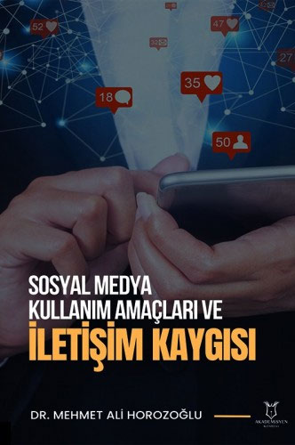 Sosyal Medya Kullanım Amaçları ve İletişim Kaygısı