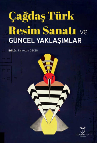 Çağdaş Türk Resim Sanatı ve Güncel Yaklaşımlar