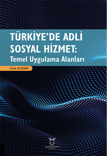 Türkiye'de Adli Sosyal Hizmet - Temel Uygulama Alanları