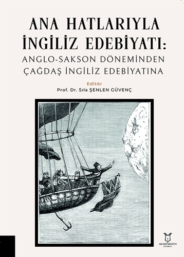 Ana Hatlarıyla İngiliz Edebiyatı - Anglo-Sakson Döneminden Çağdaş İngiliz Edebiyatına