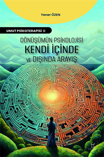 Dönüşümün Psikolojisi Kendi İçinde ve Dışında Arayış