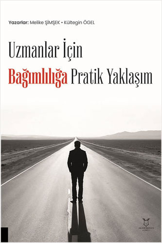 Uzmanlar İçin Bağımlılığa Pratik Yaklaşım