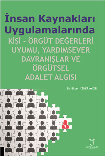 İnsan Kaynakları Uygulamalarında Kişi-Örgüt Değerleri Uyumu Yardımsever Davranışlar ve Örgütsel Adalet Algısı