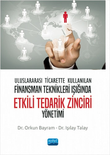 Uluslararası Ticarette Kullanılan Finansman Teknikleri Işığında Etkili Tedarik Zinciri Yönetimi