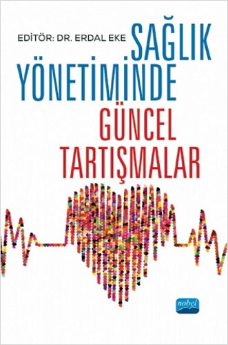 Sağlık Yönetiminde Güncel Tartışmalar