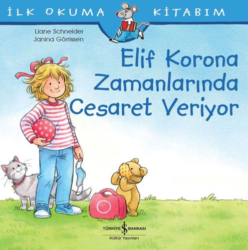 İlk Okuma Kitabım - Elif Korona Zamanlarında Cesaret Veriyor