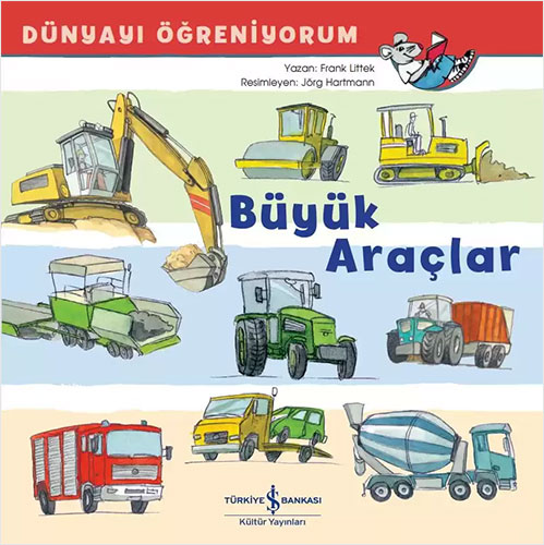 Dünyayı Öğreniyorum - Büyük Araçlar 