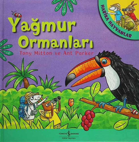 Harika Hayvanlar - Yağmur Ormanları 