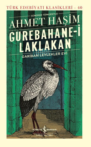 Gurebahane-i Laklakan - Gariban Leylekler Evi (Ciltli)