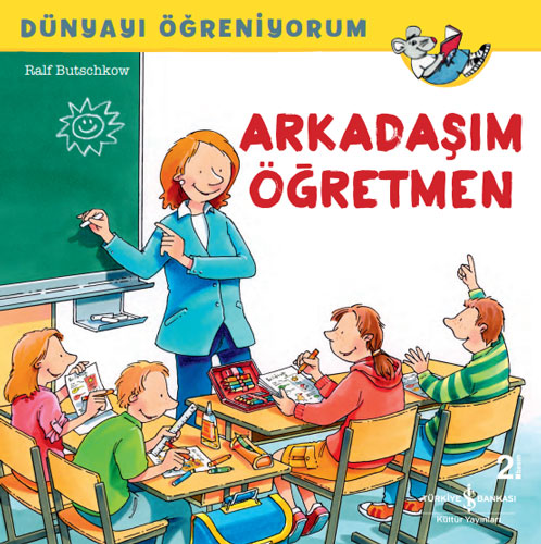 Dünyayı Öğreniyorum - Arkadaşım Öğretmen 